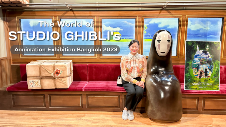 ตะลุยงาน แอนิเมชั่นจิบลิที่ใหญ่ที่สุด The World of STUDIO GHIBLI’s Animation Exhibition Bangko…